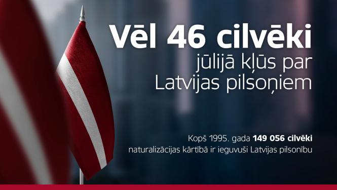 Latvijas pilsonībā uzņemtas 46 personas