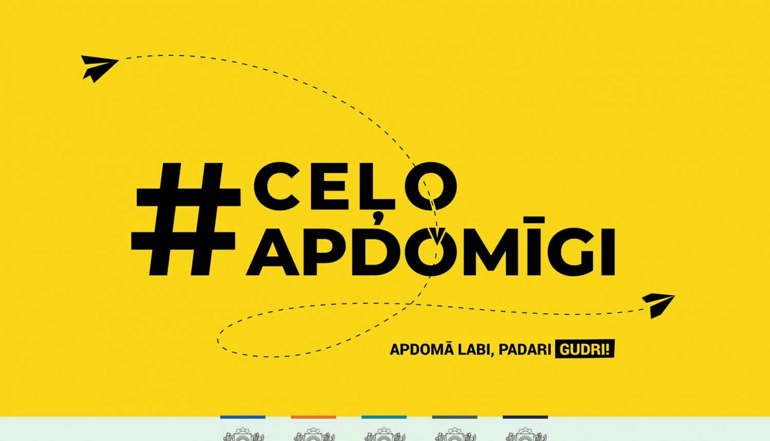 ceļo apdomīgi