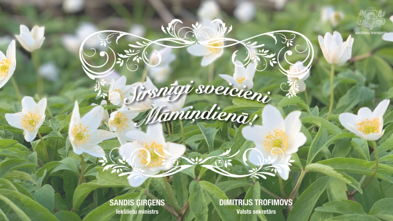 Iekšlietu ministrs un valsts sekretārs sveic Mātes dienā