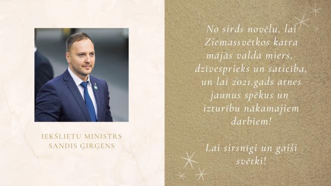 Iekšlietu ministrs Sandis Ģirģens sveic Ziemassvētkos un Jaunajā, 2021.gadā!