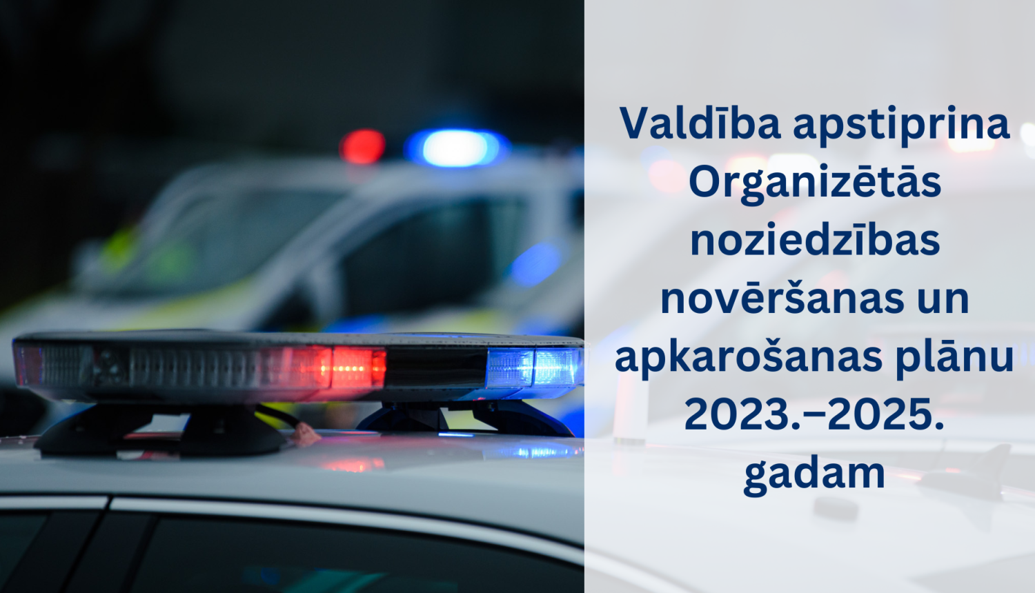 Valdība apstiprina Organizētās noziedzības novēršanas un apkarošanas plānu 2023.–2025. gadam