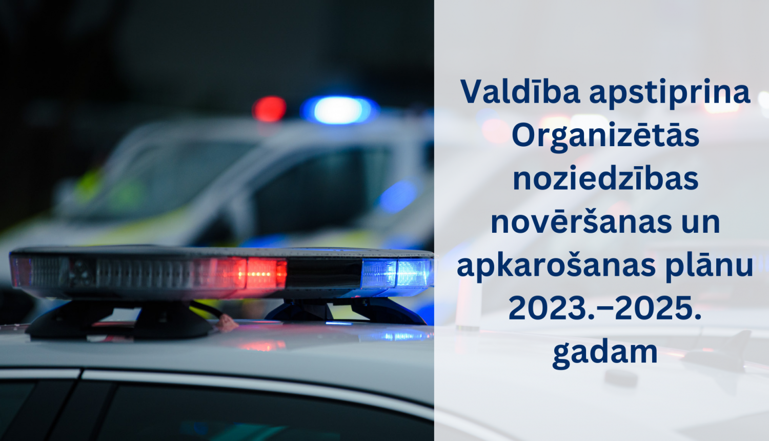 Valdība apstiprina Organizētās noziedzības novēršanas un apkarošanas plānu 2023.–2025. gadam